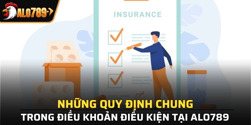 Những quy định chung trong điều khoản điều kiện tại Alo789