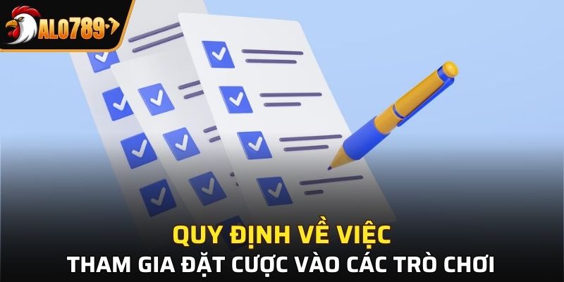 Quy định về việc tham gia đặt cược vào các trò chơi